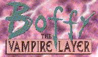 Boffy The Vampire Layer